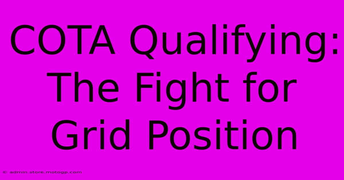 COTA Qualifying: The Fight For Grid Position