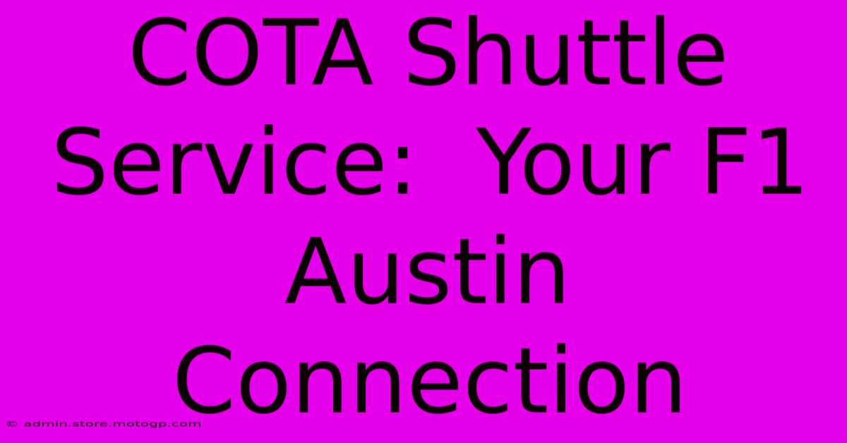 COTA Shuttle Service:  Your F1 Austin Connection