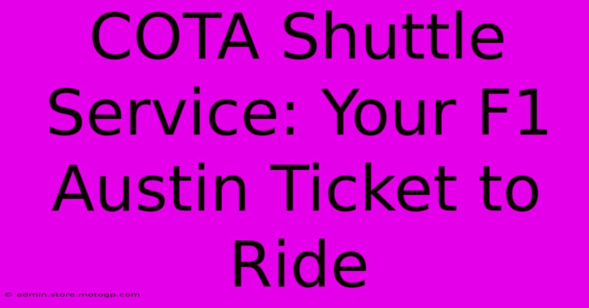 COTA Shuttle Service: Your F1 Austin Ticket To Ride