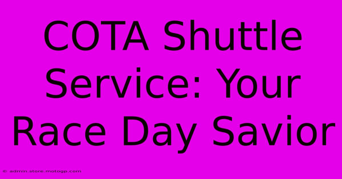 COTA Shuttle Service: Your Race Day Savior