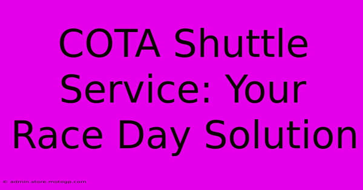 COTA Shuttle Service: Your Race Day Solution