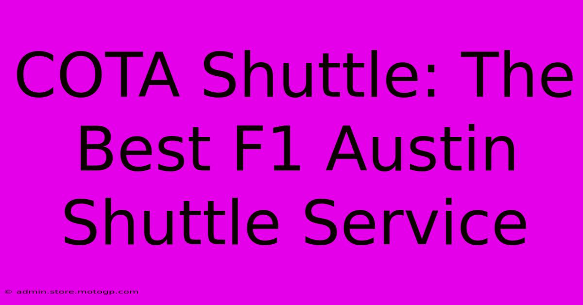 COTA Shuttle: The Best F1 Austin Shuttle Service