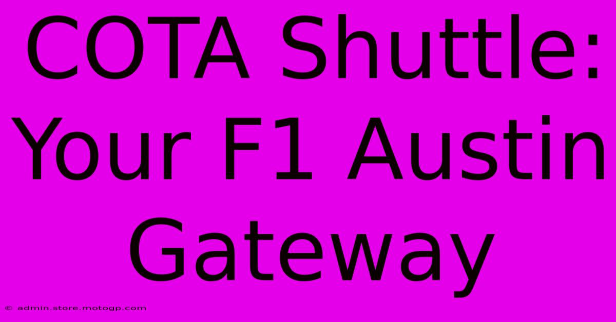 COTA Shuttle: Your F1 Austin Gateway