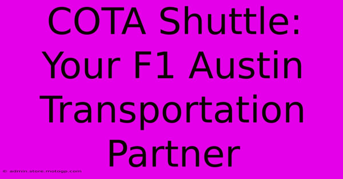 COTA Shuttle: Your F1 Austin Transportation Partner