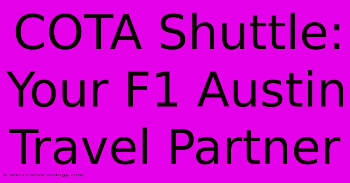 COTA Shuttle:  Your F1 Austin Travel Partner