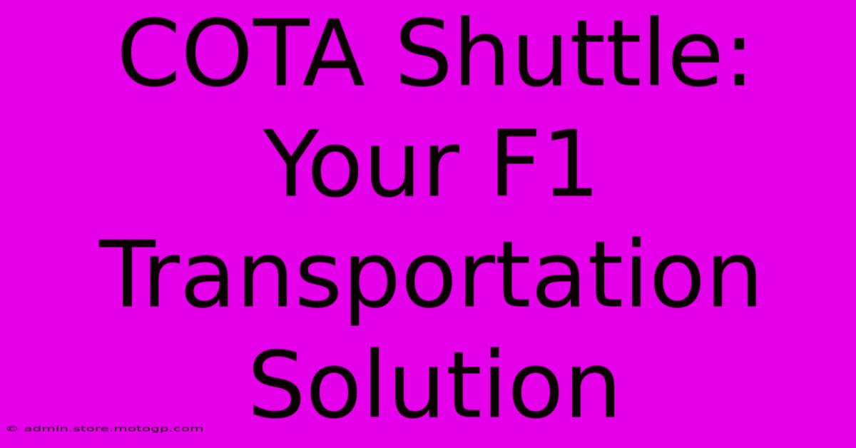 COTA Shuttle: Your F1 Transportation Solution