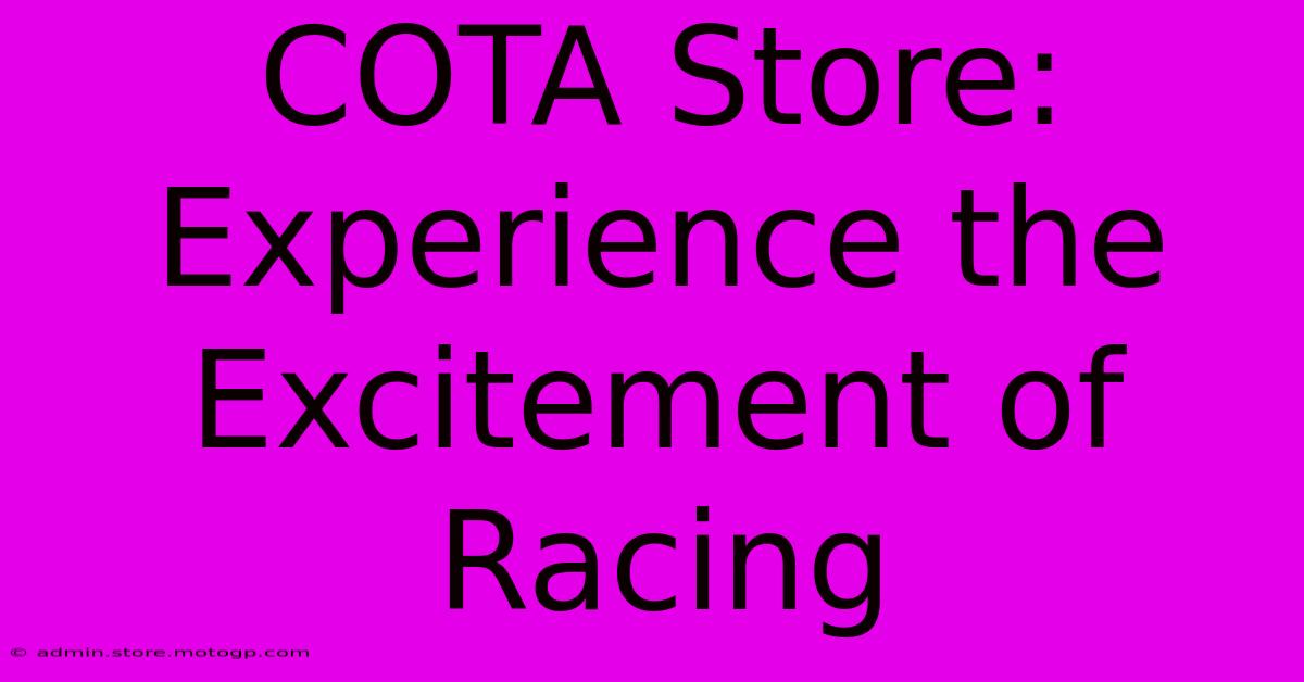 COTA Store: Experience The Excitement Of Racing