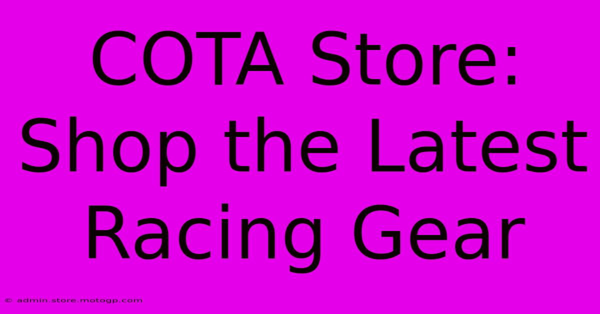 COTA Store: Shop The Latest Racing Gear