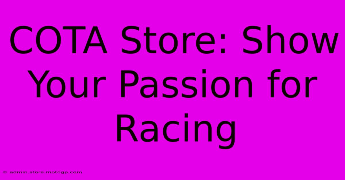 COTA Store: Show Your Passion For Racing