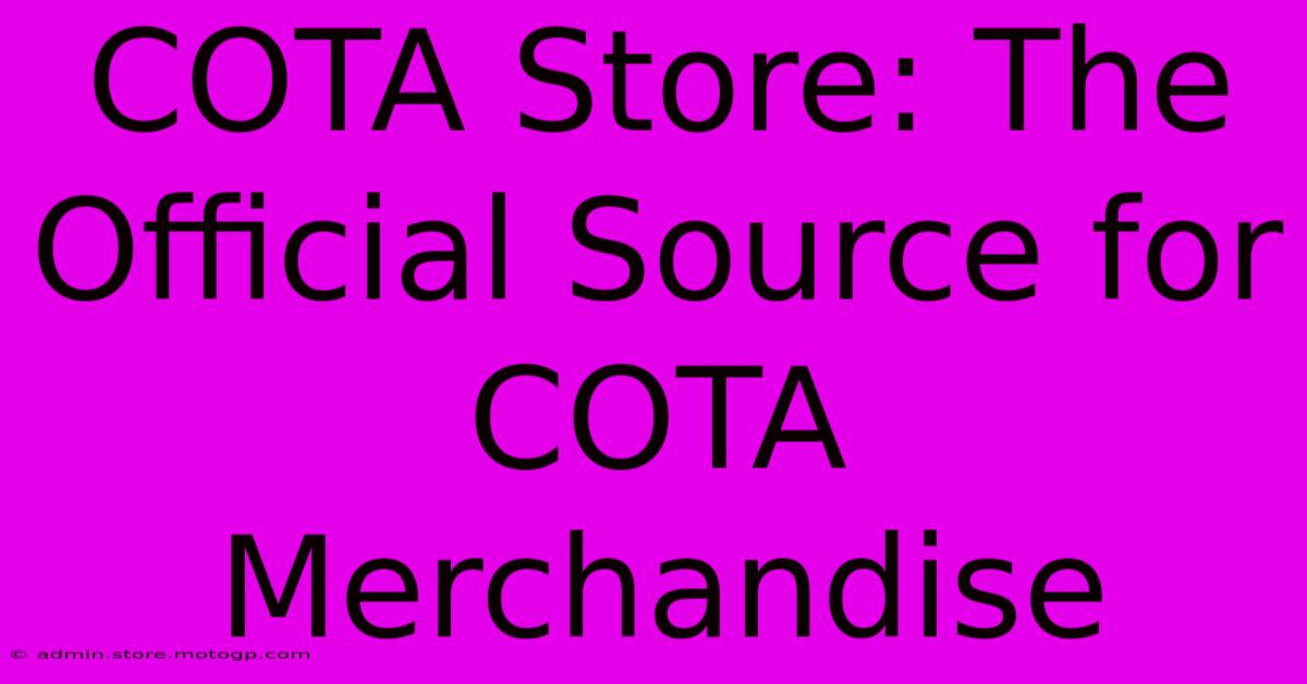 COTA Store: The Official Source For COTA Merchandise