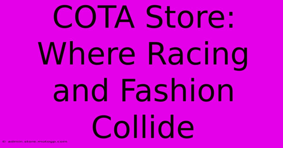 COTA Store: Where Racing And Fashion Collide