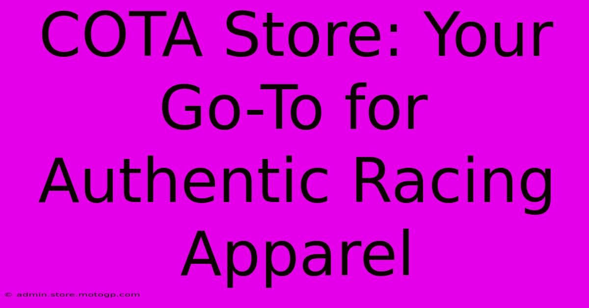 COTA Store: Your Go-To For Authentic Racing Apparel