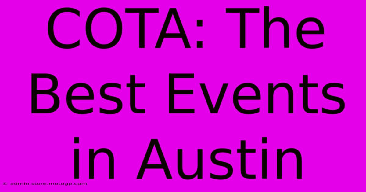 COTA: The Best Events In Austin