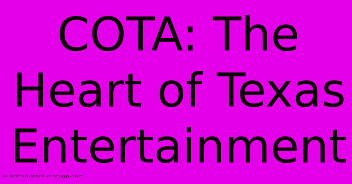 COTA: The Heart Of Texas Entertainment