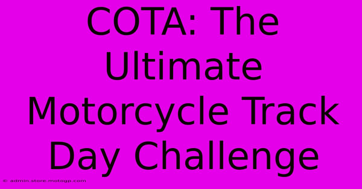 COTA: The Ultimate Motorcycle Track Day Challenge