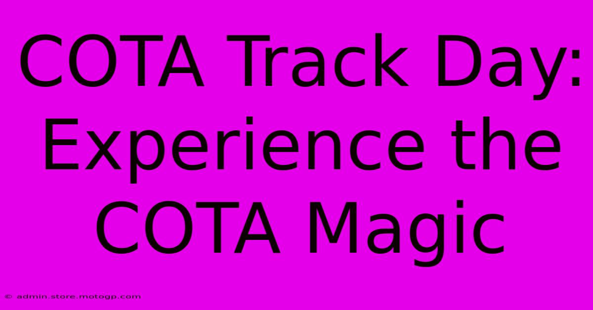 COTA Track Day: Experience The COTA Magic