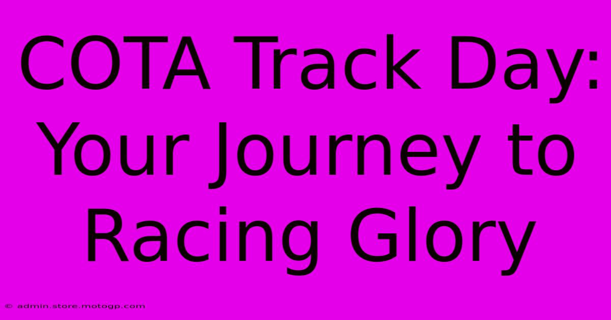 COTA Track Day: Your Journey To Racing Glory