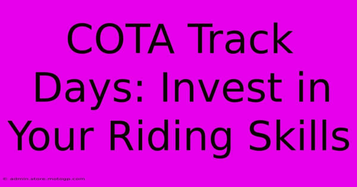 COTA Track Days: Invest In Your Riding Skills