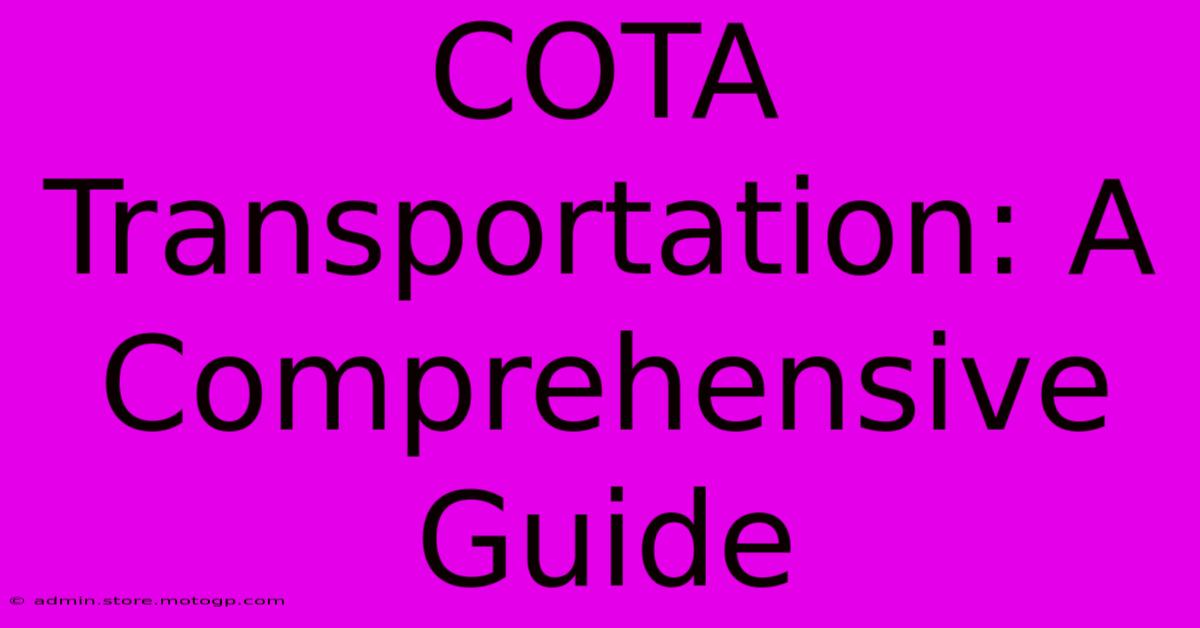 COTA Transportation: A Comprehensive Guide