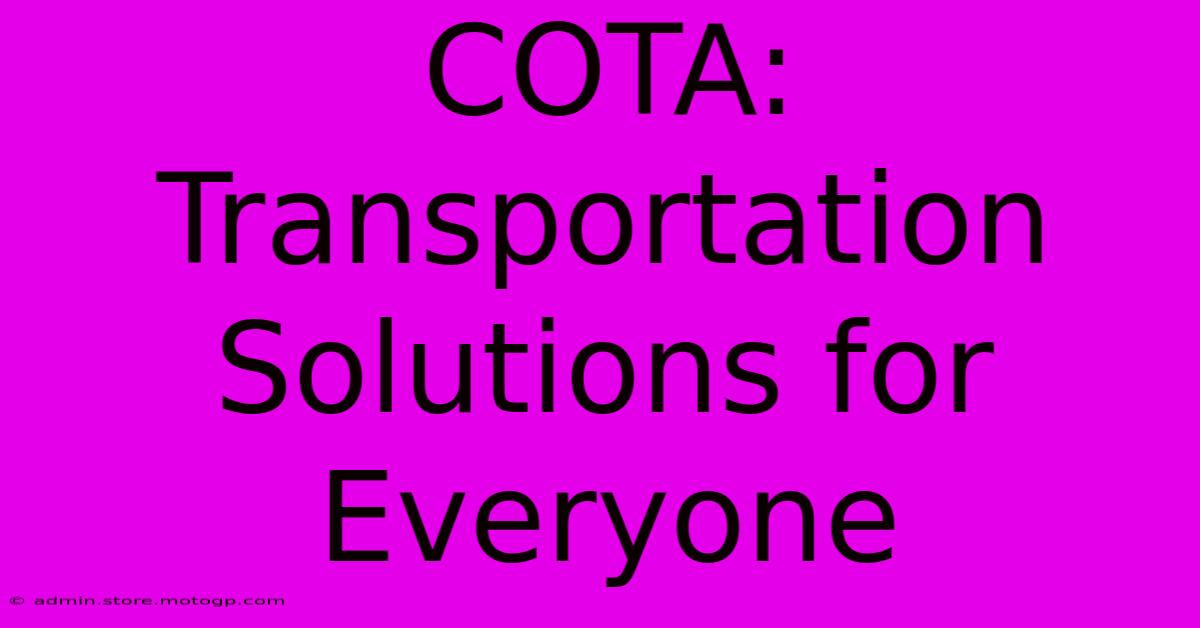 COTA: Transportation Solutions For Everyone