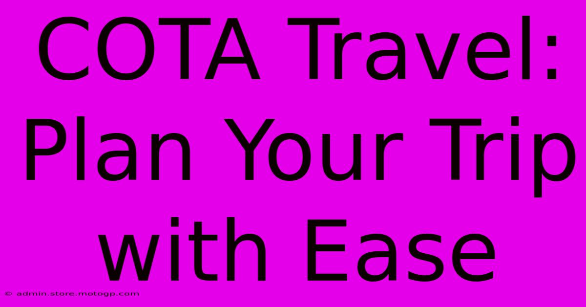 COTA Travel: Plan Your Trip With Ease