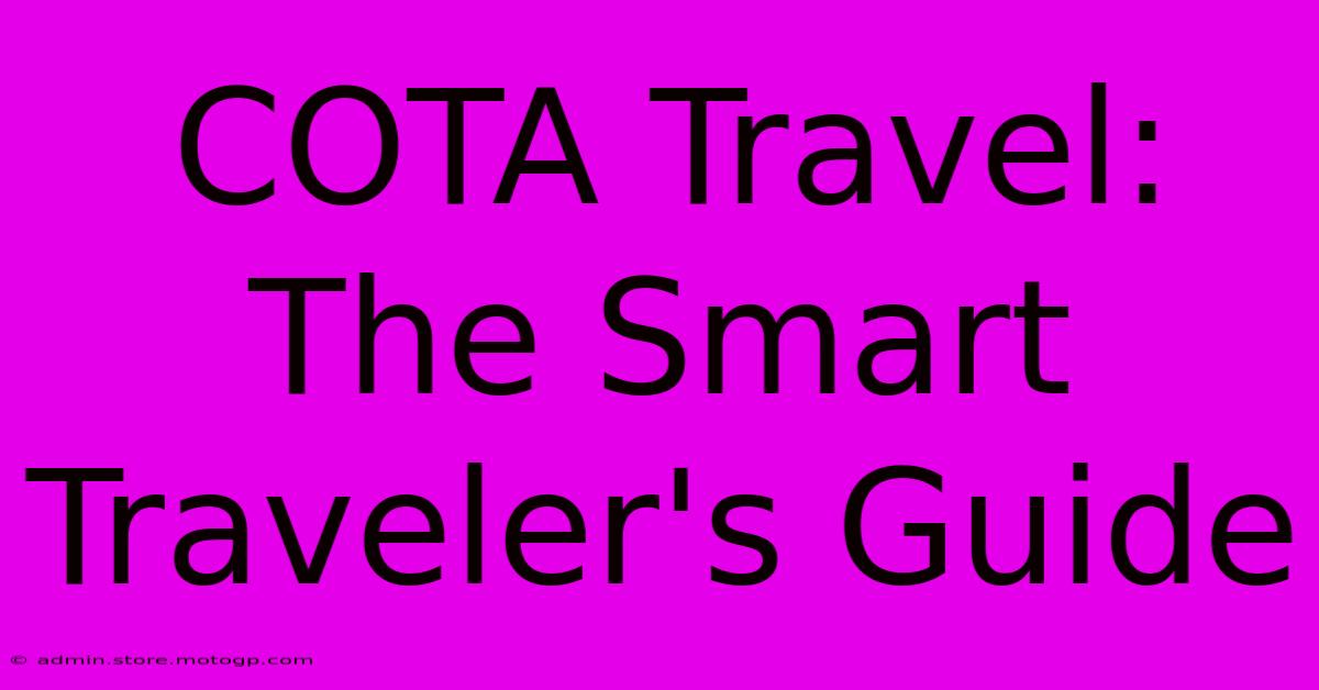 COTA Travel: The Smart Traveler's Guide