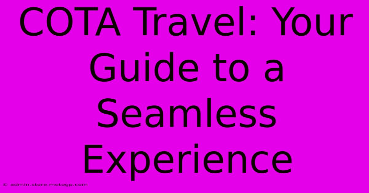 COTA Travel: Your Guide To A Seamless Experience