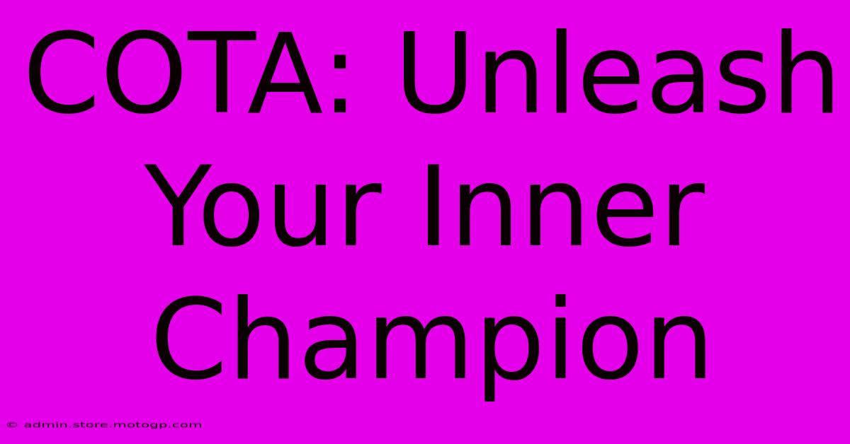 COTA: Unleash Your Inner Champion