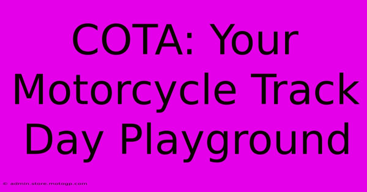 COTA: Your Motorcycle Track Day Playground