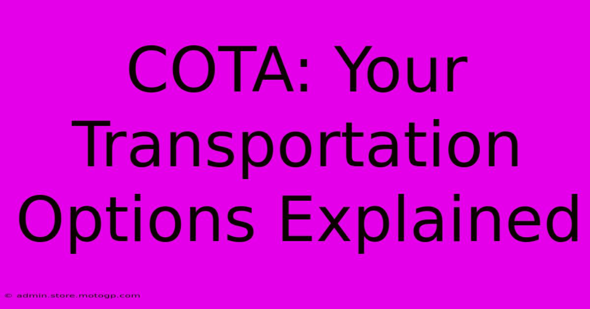 COTA: Your Transportation Options Explained