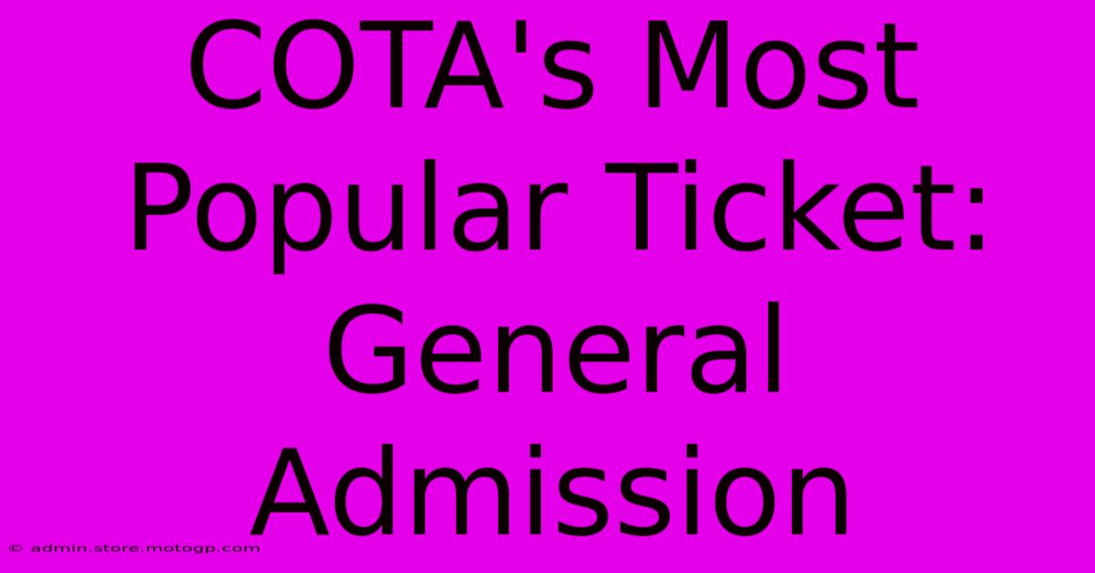 COTA's Most Popular Ticket: General Admission