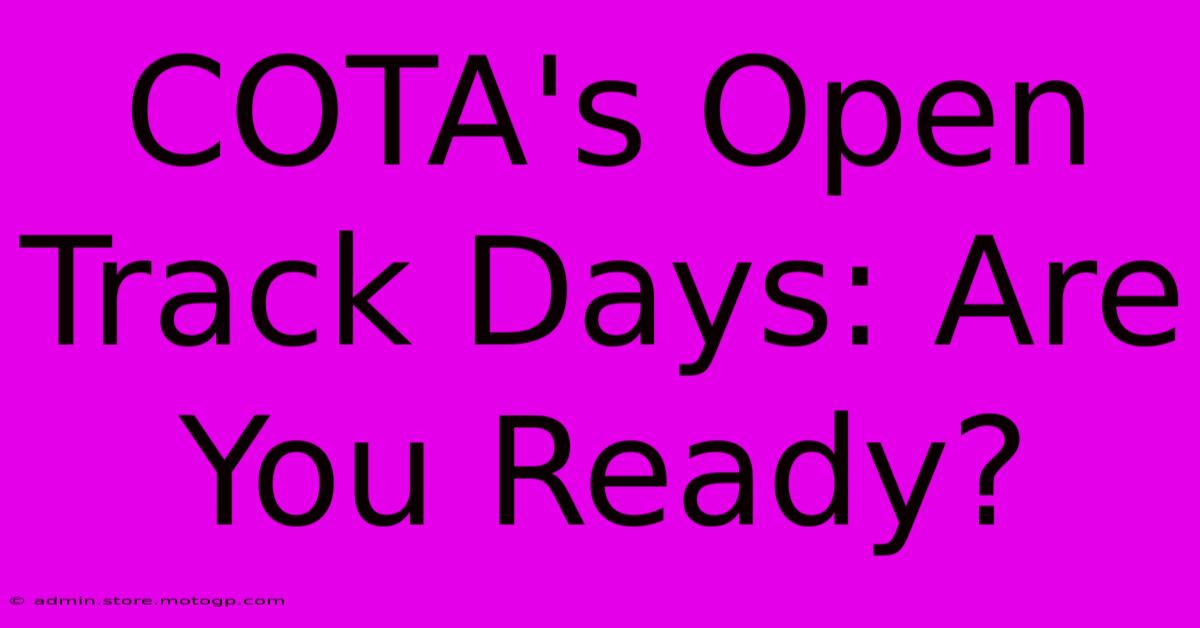 COTA's Open Track Days: Are You Ready?