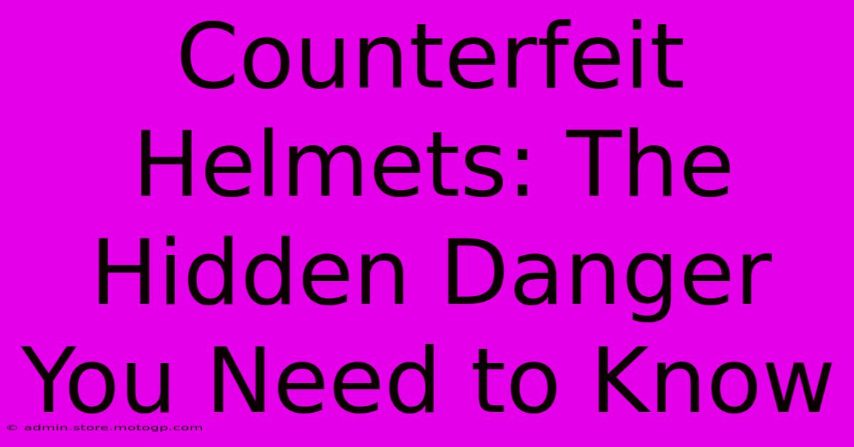 Counterfeit Helmets: The Hidden Danger You Need To Know