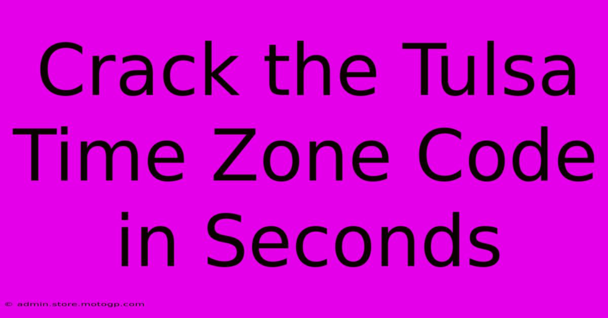 Crack The Tulsa Time Zone Code In Seconds