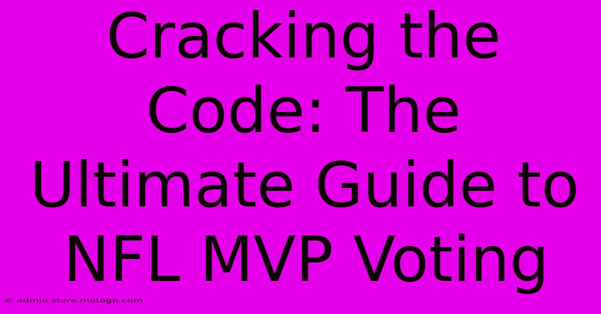 Cracking The Code: The Ultimate Guide To NFL MVP Voting