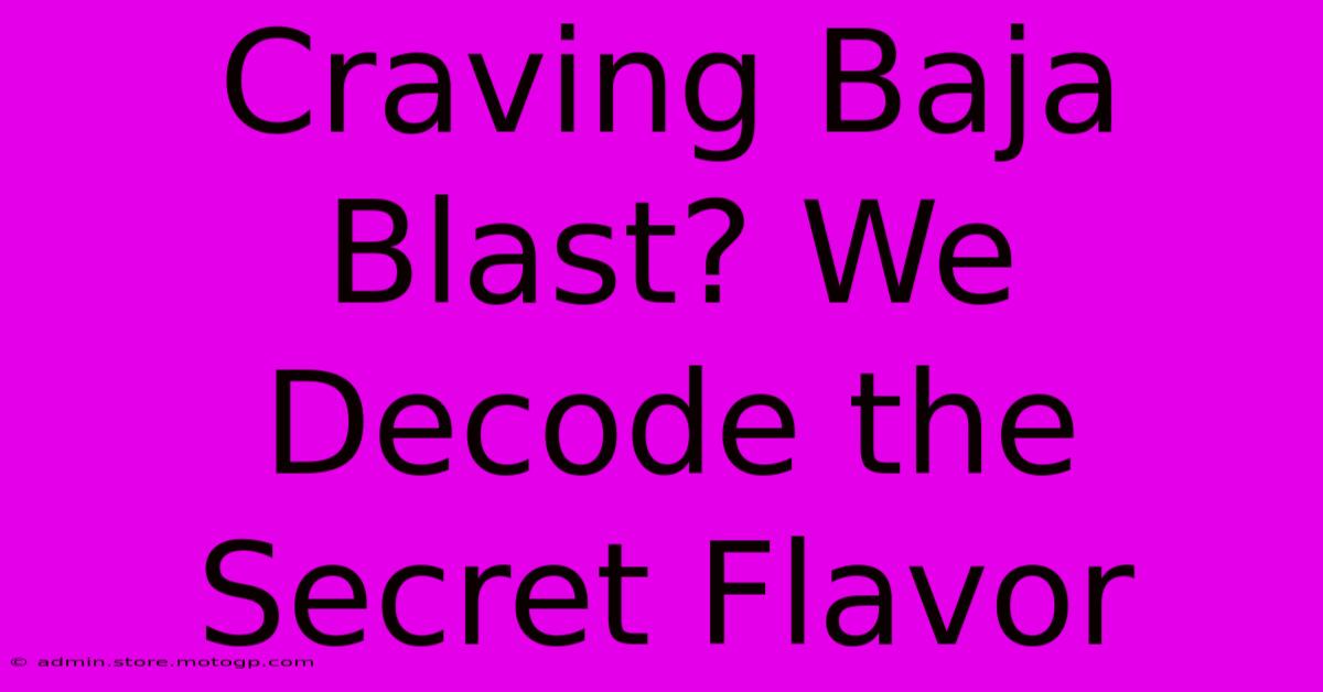 Craving Baja Blast? We Decode The Secret Flavor