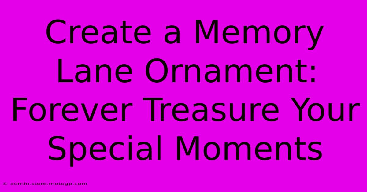 Create A Memory Lane Ornament: Forever Treasure Your Special Moments