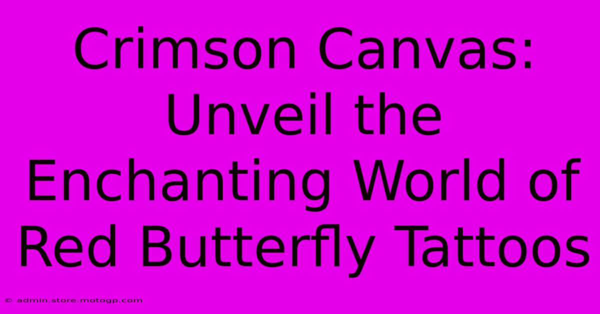 Crimson Canvas: Unveil The Enchanting World Of Red Butterfly Tattoos