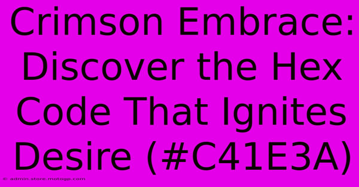 Crimson Embrace: Discover The Hex Code That Ignites Desire (#C41E3A)