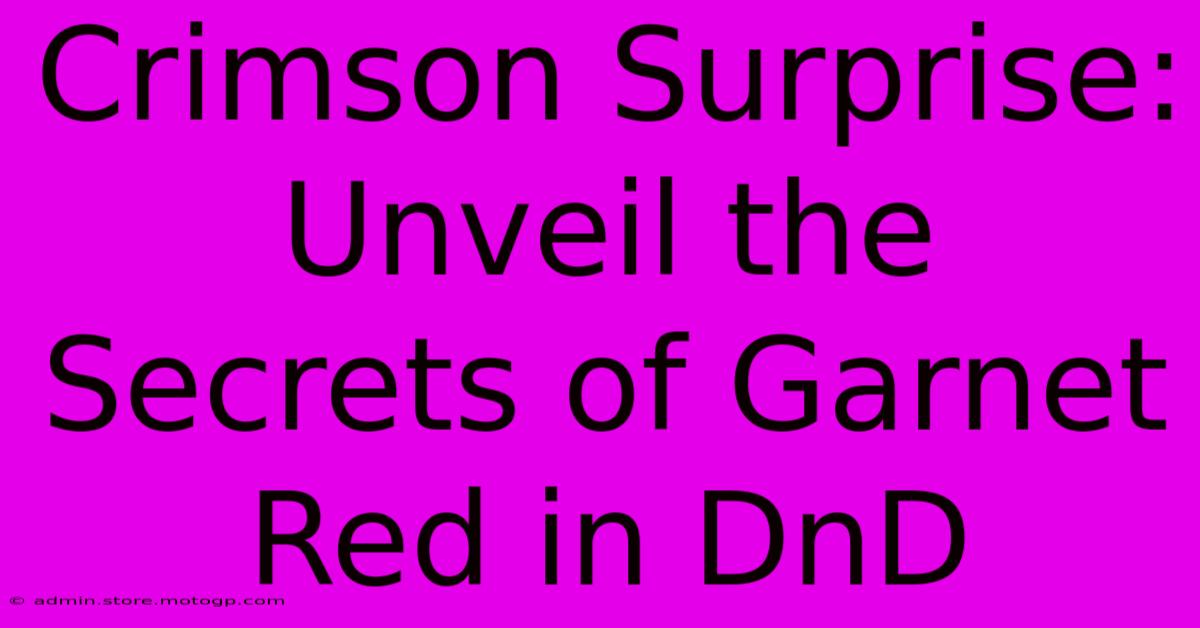 Crimson Surprise: Unveil The Secrets Of Garnet Red In DnD