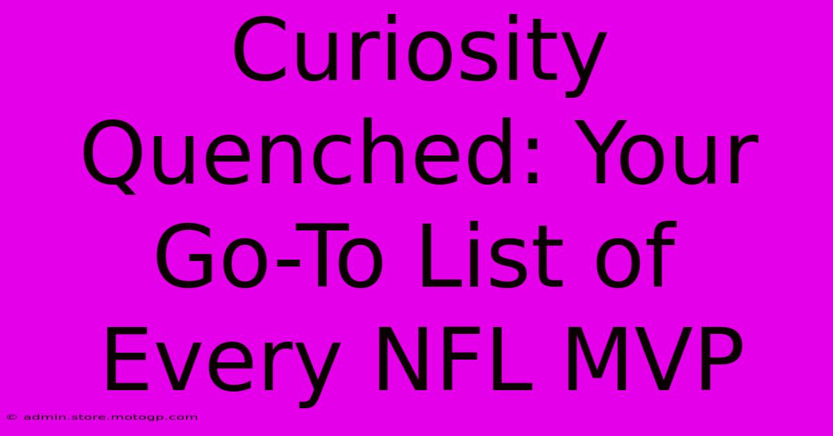 Curiosity Quenched: Your Go-To List Of Every NFL MVP