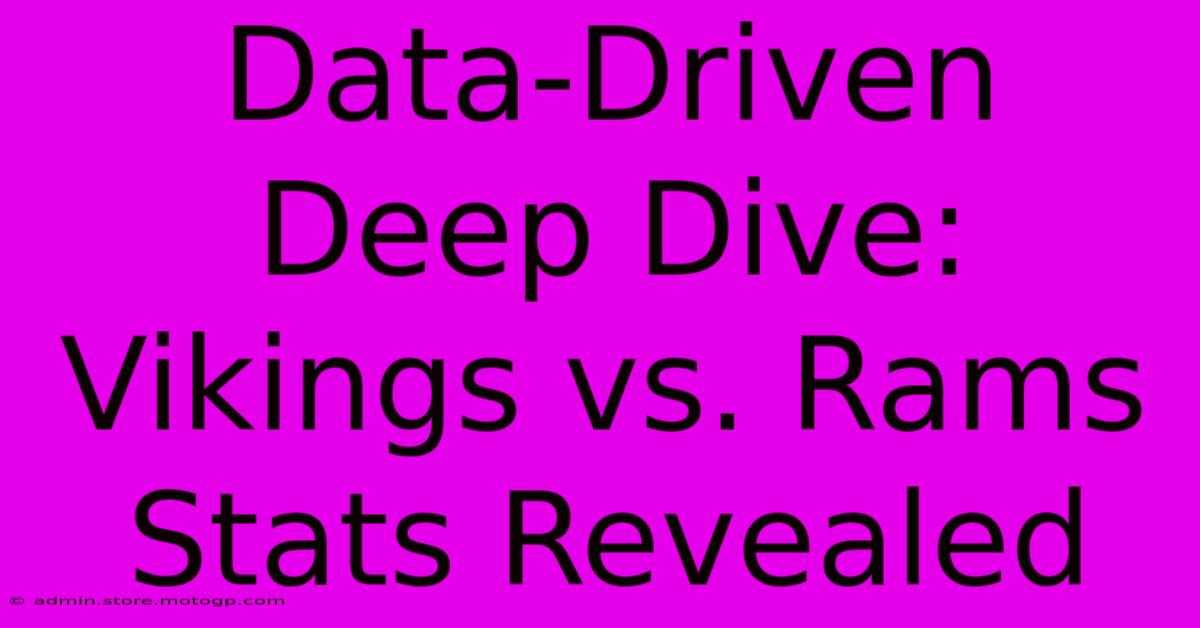 Data-Driven Deep Dive: Vikings Vs. Rams Stats Revealed