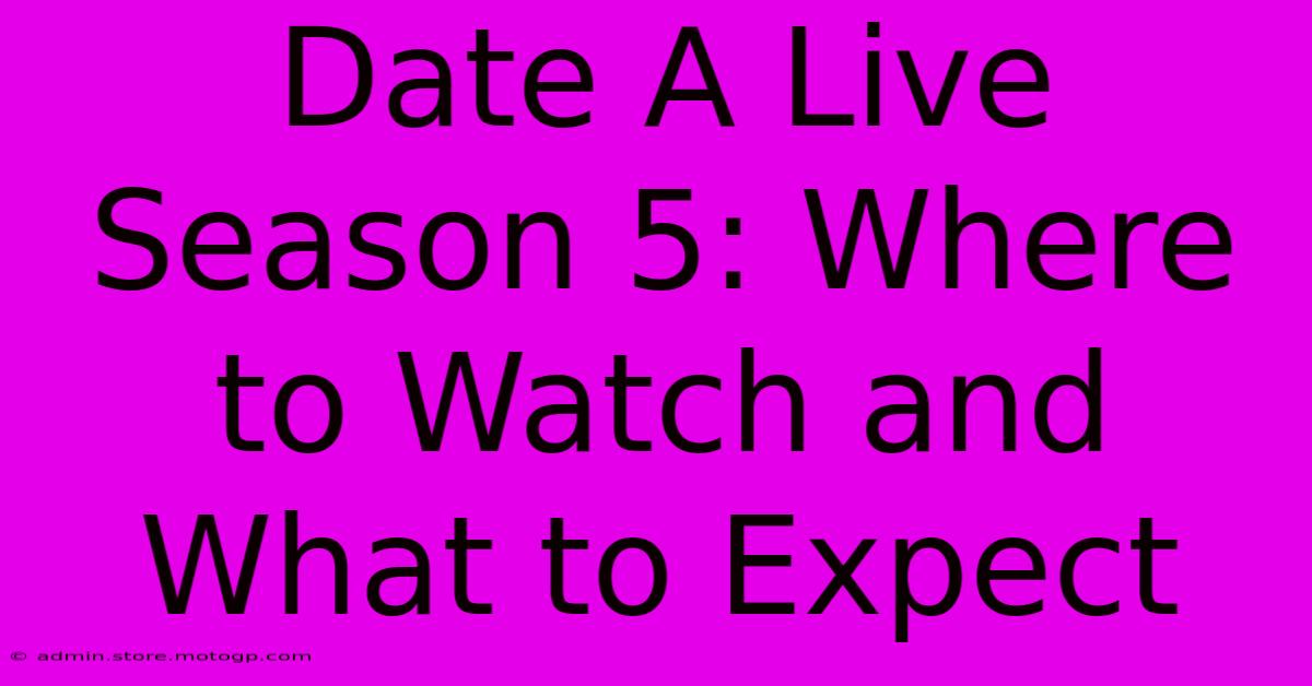 Date A Live Season 5: Where To Watch And What To Expect