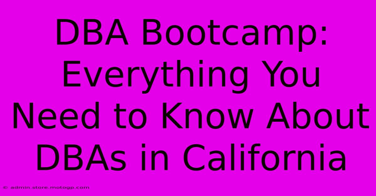 DBA Bootcamp: Everything You Need To Know About DBAs In California