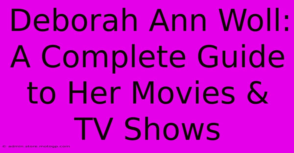 Deborah Ann Woll: A Complete Guide To Her Movies & TV Shows