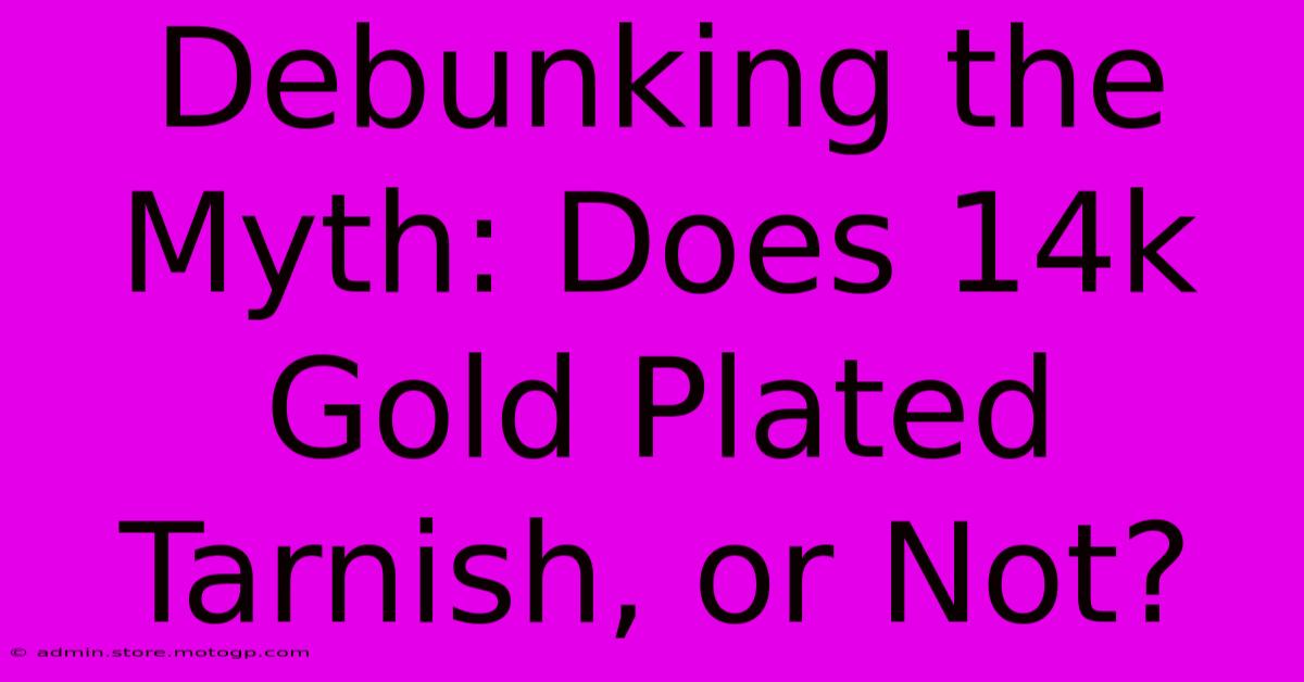 Debunking The Myth: Does 14k Gold Plated Tarnish, Or Not?