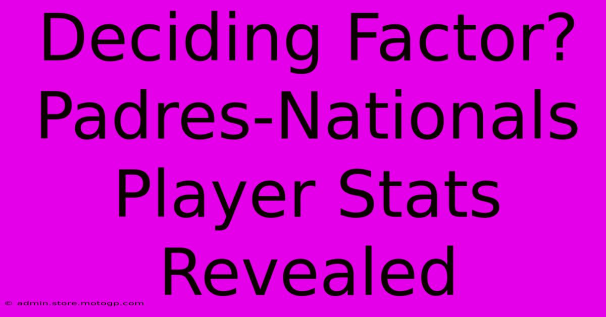 Deciding Factor? Padres-Nationals Player Stats Revealed