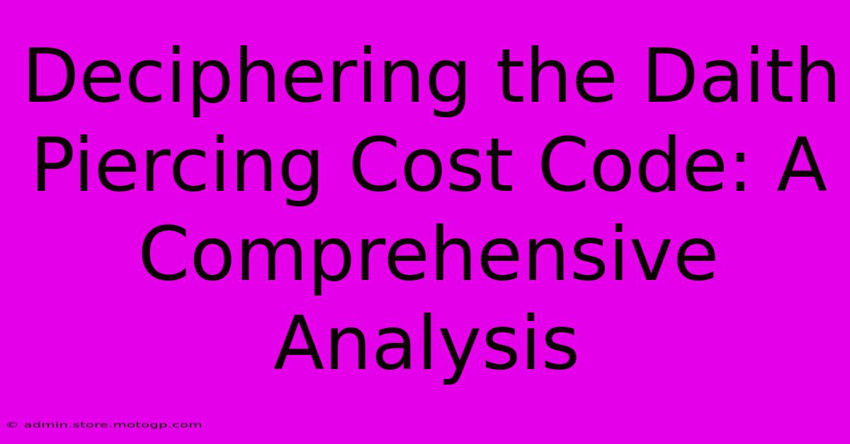 Deciphering The Daith Piercing Cost Code: A Comprehensive Analysis