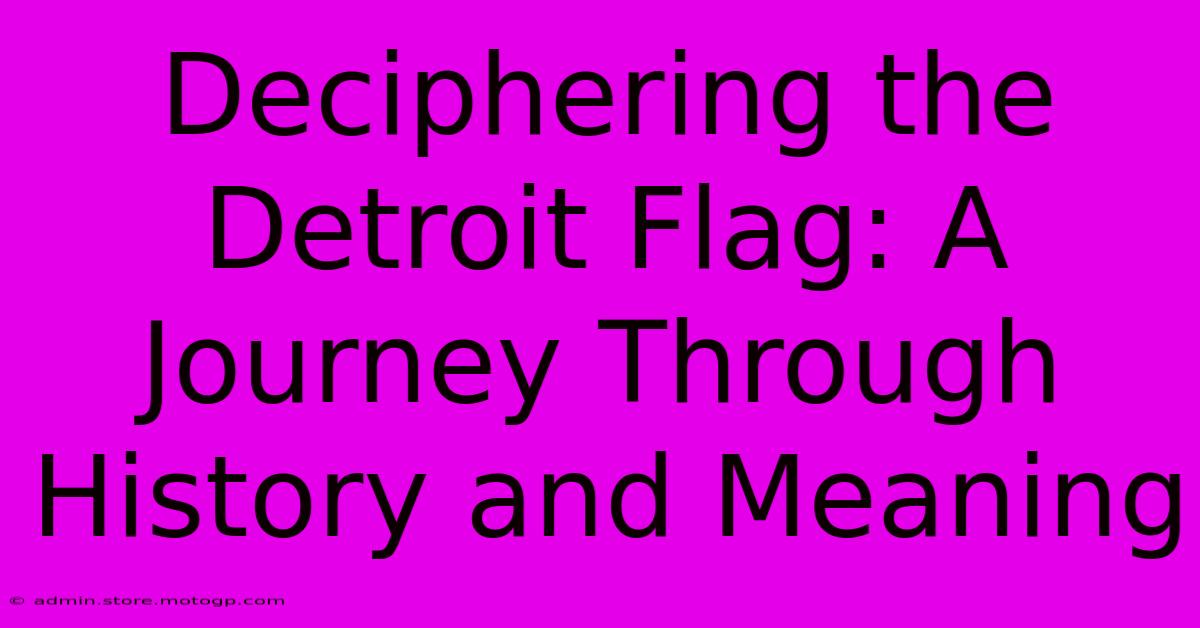 Deciphering The Detroit Flag: A Journey Through History And Meaning