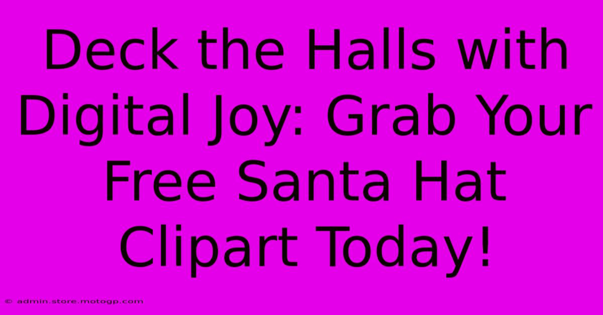 Deck The Halls With Digital Joy: Grab Your Free Santa Hat Clipart Today!